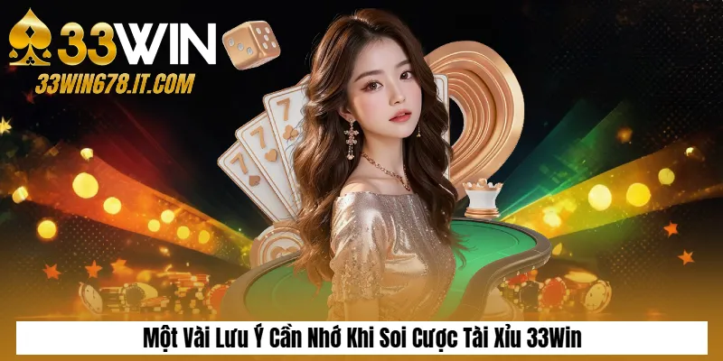 Soi Cầu Baccarat Chuẩn Xác: Cách Bắt Cầu Dễ Thắng 5 Một Vài Lưu Ý Cần Nhớ Khi Soi Cược Tài Xỉu 33Win