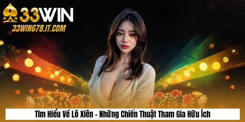 Cách Tính Lô Đề Chuẩn: Phương Pháp Soi Cầu Chính Xác 5 Tìm Hiểu Về Lô Xiên - Những Chiến Thuật Tham Gia Hữu Ích